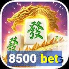 8500 bet